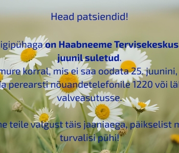 23.06-24.06 on Haabneeme Tervisekeskus suletud